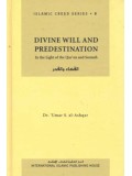 Islamic Creed Series 8: Divine Will and Predestination